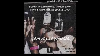 gem valley musiq sgubu sa savannah ft bonolo lesego u0026 sbuda