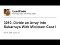 Daily Leetcode Feb 01 2026 - 3010 Divide an Array Into Subarrays With Minimum Cost I