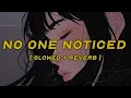 the marías - no one noticed (extended english) [ slowed + reverb ] (lyrics)