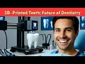 3D-Printed Teeth The Future of Dentistry Medical Miracle