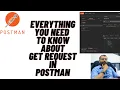 Everything you need to know about GET request in POSTMAN