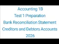 Accounting 1B Test 1 Preparation Bank Reconciliation Statement Debtors - Creditors Accounts 2026
