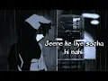 Download Lagu Jeene ke liye socha hi nahi - Sanam Puri | Chillin Lofi | #sadsong