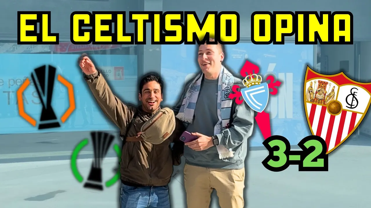 ¿EUROPA LEAGUE O CONFERENCE? | Celta 3-2 Sevilla | El Celtismo Opina