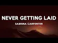 Download Lagu Sabrina Carpenter - Never Getting Laid (Lyrics)