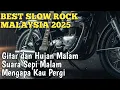 BEST SLOW ROCK MALAYSIA 2025 - GITAR DAN HUJAN MALAM
