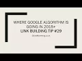 Where the Google Algorithm is Going in 2018 - Link building Tip