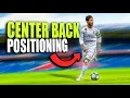 Master CENTER BACK Positioning in Just 10 Minutes