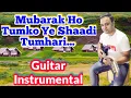 Lagu Mubarak Ho Tumko Ye Shaadi || Haan Maine Bhi Pyar Kiya || Guitar Instrumental