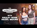 HAILEY ROSE HAZEL MOORE Short Kings Free Use Coregasms The Adult Time Podcast