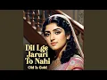 Lagu Dil lge jaruri to nahi | Old Is Gold