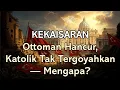 Download Lagu Kekaisaran Ottoman Tinggal Kenangan, Mengapa Katolik Tetap Jaya?