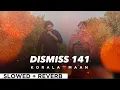Lagu DISMISS 141 By KORALA MAAN🧡 (slowed + reverb)😀💖 | Punjabi Song 🌷