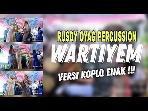 Download MP3 Wartiyem Versi Koplo Enak ✓ | Rusdy Oyag Percussion