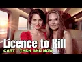 Licence to Kill 1989 Cast Then and Now l Darkest Bond Film Cast Today