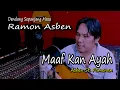 Download Lagu RAMON ASBEN - MAAFKAN AYAH Cipt. Asben St. Pamenan || Official Musik Video