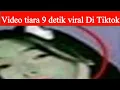 Download Lagu Video tiara 9 detik viral di tiktok tonton sebelam Di hapus|| Tik toker Viral vedio