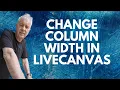 How To Change Column Width In LiveCanvas
