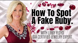How To Spot A Fake Ruby - GIA-certified jewelry expert Libby Floyd reveals all