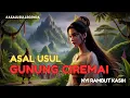 Download Lagu ASAL USUL GUNUNG CIREMAI | LEGENDA NYI RAMBUT KASIH | @AsalUsulLegenda