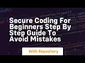 secure coding for beginners step by step guide to avoid mistakes