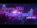Aleyna Tilki - Retrograde (Galantis Remix) Şarkı Sözleri / Lyrics