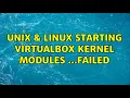 Unix Linux Starting VirtualBox kernel modules failed 2 Solutions