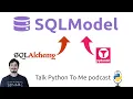 SQLModel The New ORM for FastAPI and Beyond - Talk Python to Me Ep 353