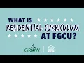 FGCU Residential Curriculum Overview - G R O W
