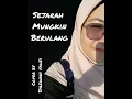 Sejarah Mungkin Berulang - Syazwani Fauzi (cover)