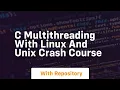 C multithreading with linux and unix crash course