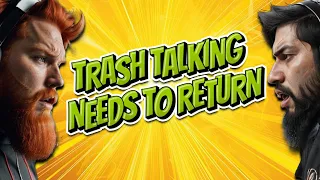 Download Trash Talking Needs To Make A Return! MP3