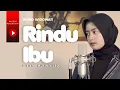 Download Lagu Woro Widowati - Rindu Ibu (Official Music Video)