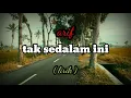 Download Lagu arif - tak sedalam ini - lirik