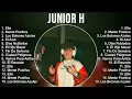 Junior H Greatest Hits Full Album ▶️ Full Album ▶️ Top 10 Hits of All Time