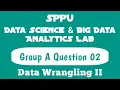 Data Wrangling II Question 02 Group A DSBDA Lab TE Comp Engg SPPU