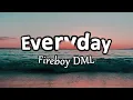 Fireboy DML - Everyday (Letra)