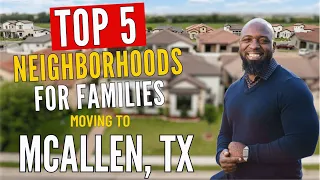 Top 5 Neighborhoods For Families Moving To McAllen TX Best Areas To Live in McAllen