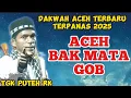 Download Lagu DAKWAH TGK PUTEH RK TERBARU TERPANAS 2025||ACEH BAK MATA GOB