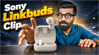 Sony LinkBuds Clip Unboxing & First Look - A Fresh Experience!🔥🔥🔥