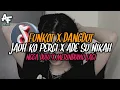 Lagu DJ MASHUP JAUH KO PERGI X ADE SU NIKAH X NGGA DULU X MERINDUMU LAGI STYLE FUNKOT DANGDUT