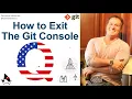 Exit the Git BASH Console Editor with Q