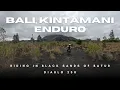 Riding in volcanic black sands of Batur | Diablo 230 | Bali
