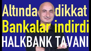 Altında dikkat | Bankalar faizi indirdi | Halkbank tavanları