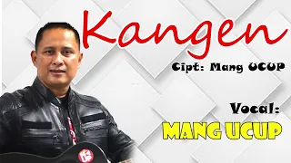 Download KANGEN (Lirik) - Mang UCUP MP3