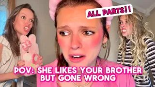 POV: She likes your brother but GONE WRONG   **All Parts Series**