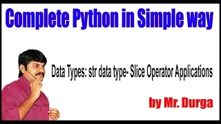 Python Tutorial Data Types Str Data Type - Slice Operator Applications by Durga Sir