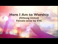 Download Lagu Here I Am to Worship (Hillsong) my Female #cover with #lyrics, #piano #hymn #christian #worship