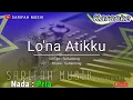 Download Lagu LO'NA ATIKKU - KARAOKE | CIPT. SULTANLONG NADA COWOK + LIRIK#sarifahmusik