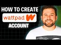 How To Create A Wattpad Account 2025 Step By Step